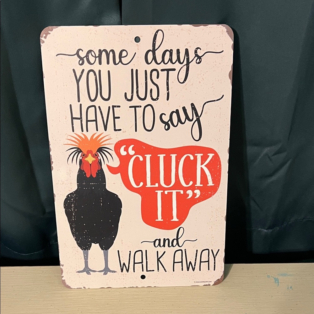 Just say “cluck it” metal wall sign. 8 x 12“.